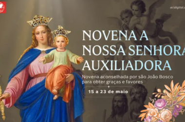 Hoje começa a novena a Nossa Senhora Auxiliadora