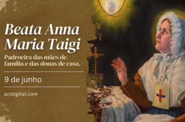 Hoje é dia da beata Anna Maria Taigi, padroeira das mães de família e das donas de casa