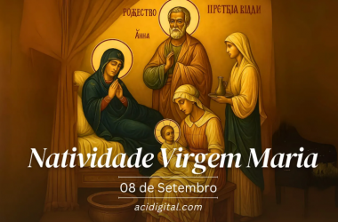 Hoje a Igreja celebra a natividade da Virgem Maria